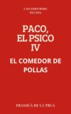 Paco el Psico IV: El comedor de pollas