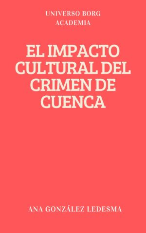 El crimen de Cuenca: trascendencia cultural