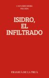 Isidro, el infiltrado