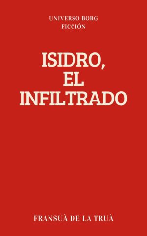 Isidro, el infiltrado