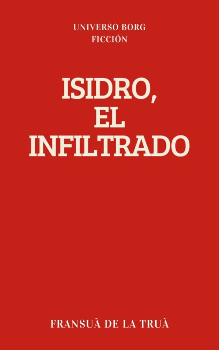 Isidro, el infiltrado