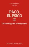 Paco, el Psico 2: Una bodega en Transpinedo