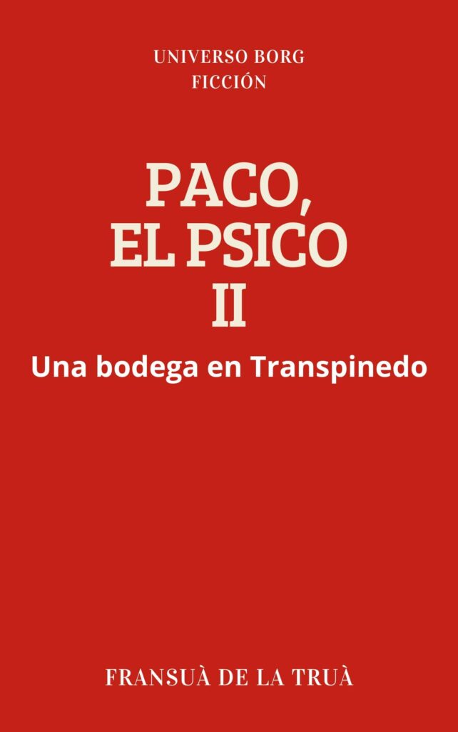 Paco, el psico 2: Una bodega en Transpinedo