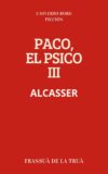 Paco el Psico 3: Alcasser