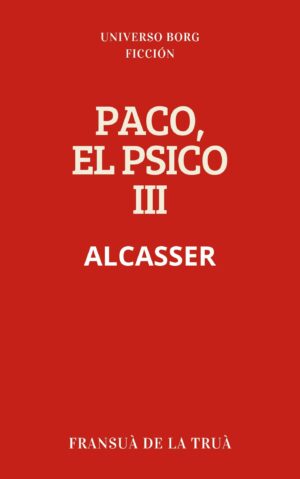 Paco el Psico 3: Alcasser