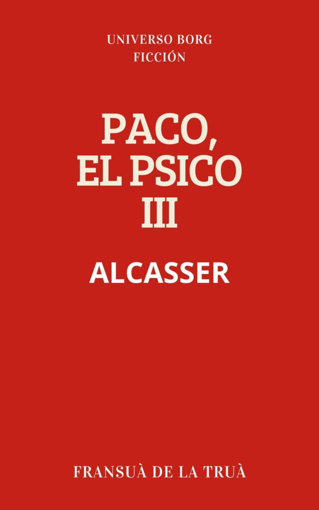 Paco, el psico 3: Alcasser