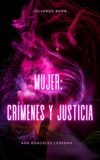 Mujeres: violencia, crímenes y justicia