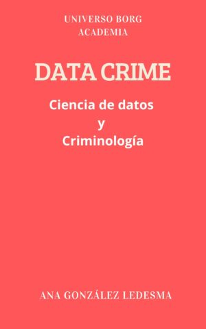 Data crime: ciencia de datos y criminología
