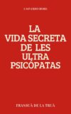 La vida secreta de los psicópatas intelectuales