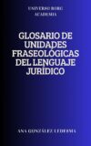 Glosario de unidades fraseológicas del lenguaje jurídico