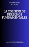 La colisión de derechos fundamentales