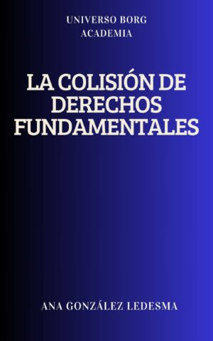 La colisión de derechos fundamentales