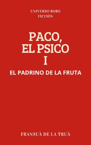 Paco, el psico I: El padrino de la fruta