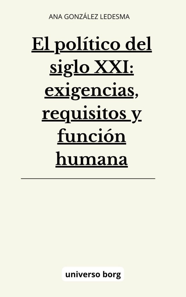El político del siglo XXI: exigencias, requisitos y función humana